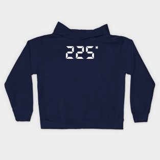 225 Degrees | Perfect Grilling Temperature Kids Hoodie